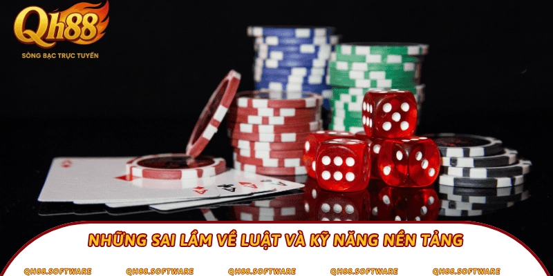 Những sai lầm về luật và kỹ năng nền tảng